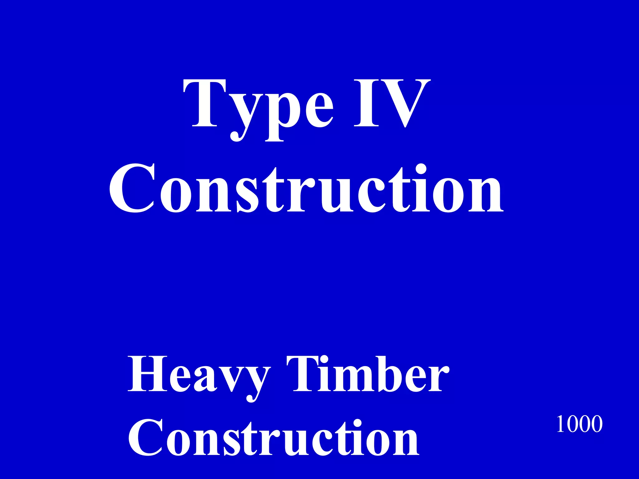 Type IV Construction 1000 Heavy Timber Construction Jeff Prokop 