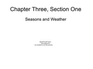 Chapter Three, Section One Seasons and Weather 