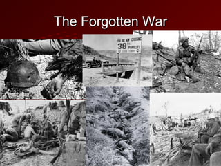 The Forgotten WarThe Forgotten War
 