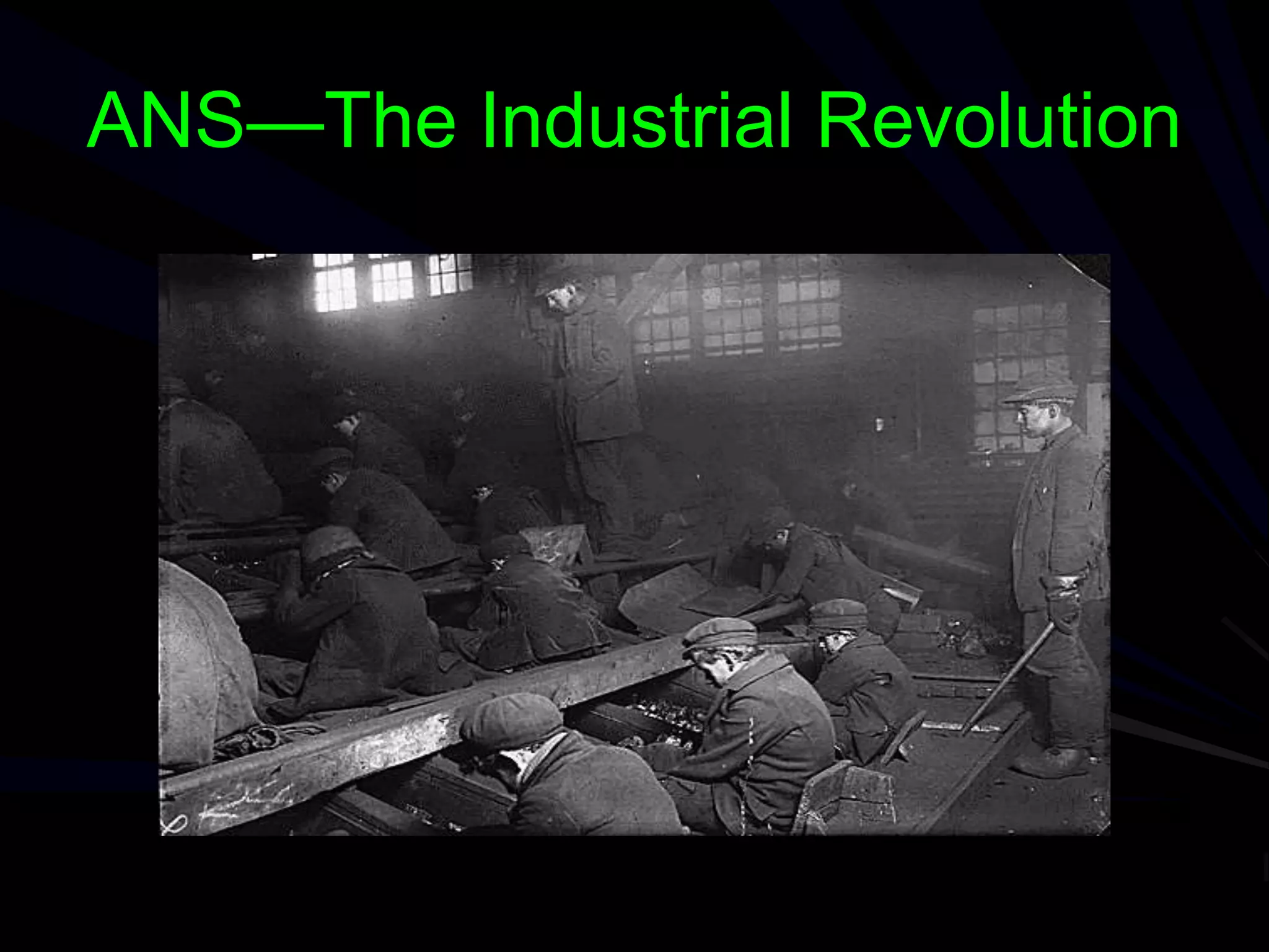 ANS—The Industrial Revolution
 