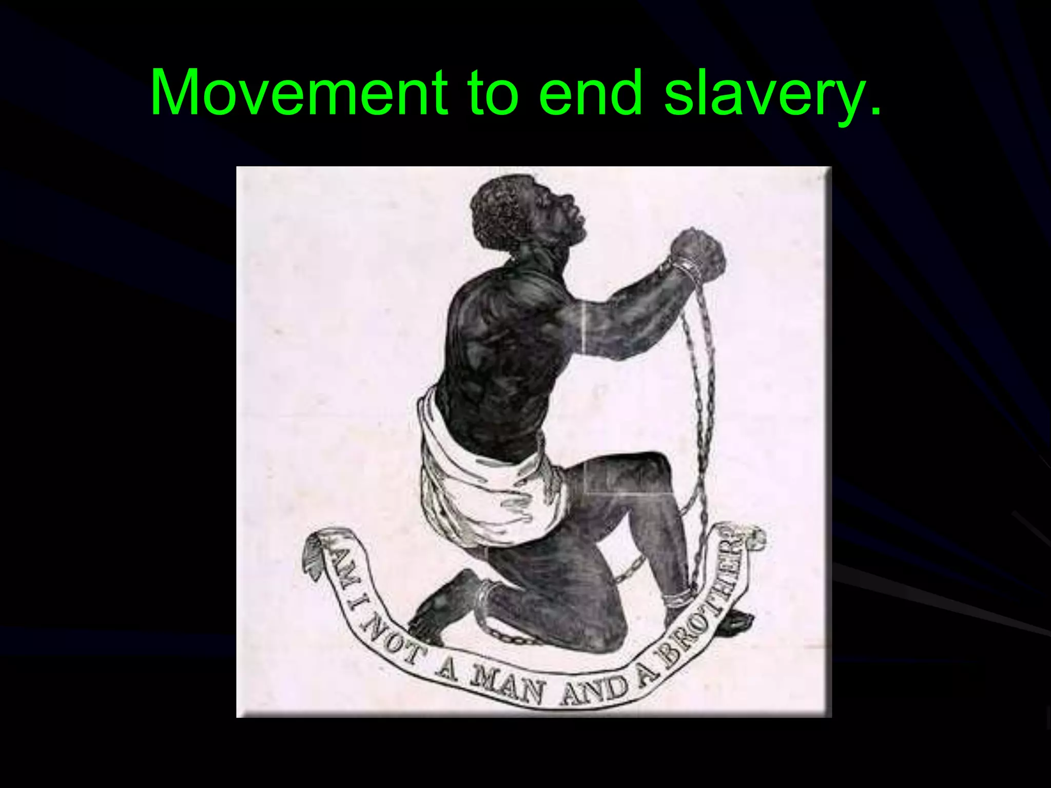 Movement to end slavery.
 