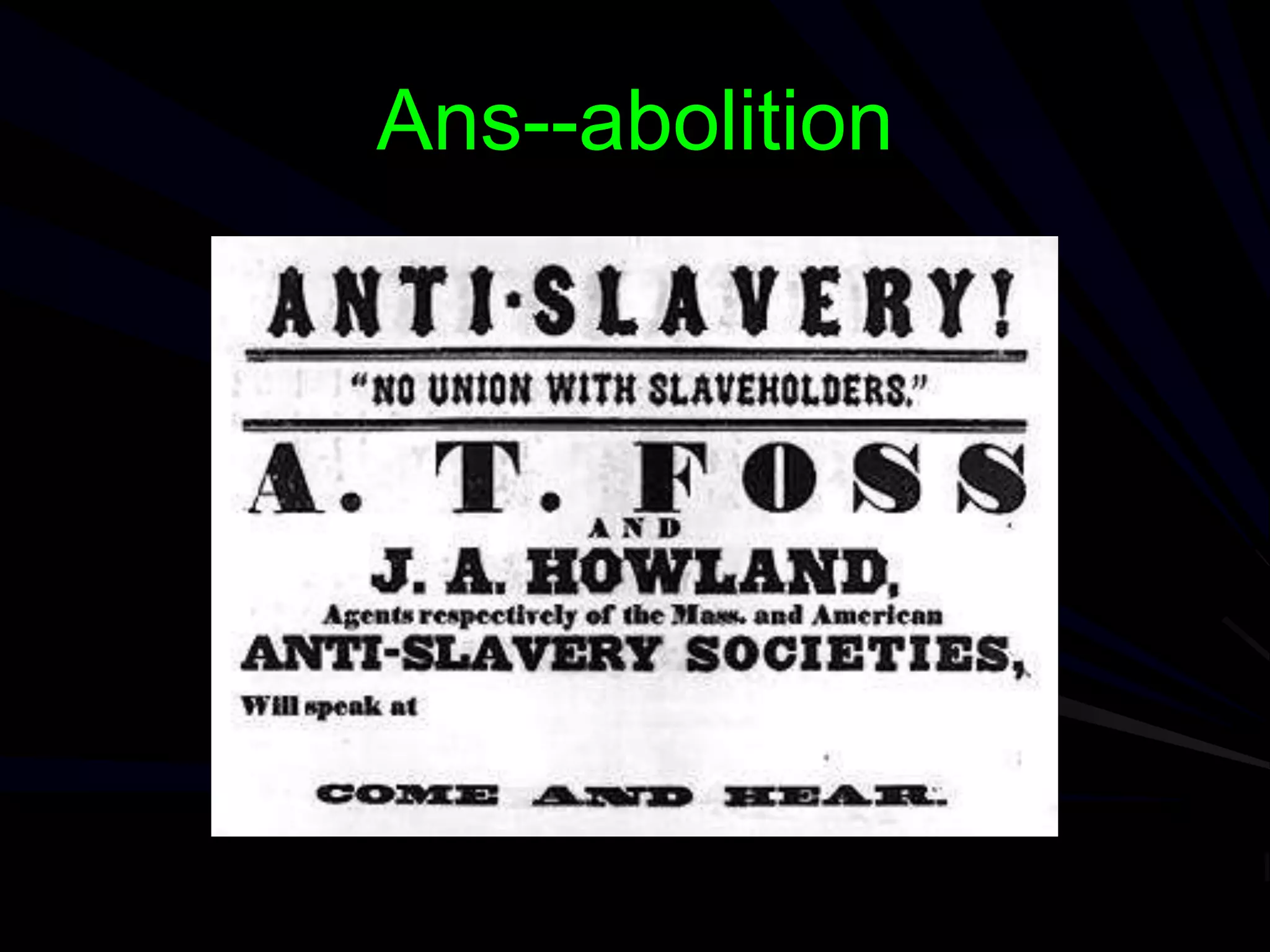 Ans--abolition
 