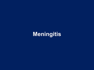 Meningitis
 