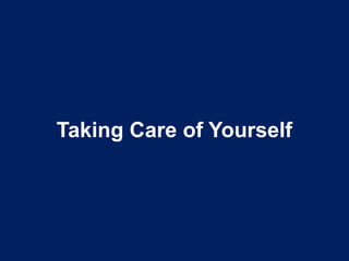 Taking Care of Yourself
 