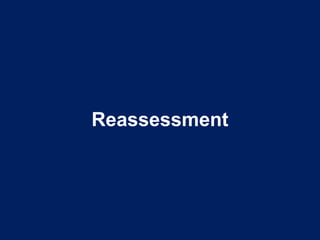 Reassessment
 