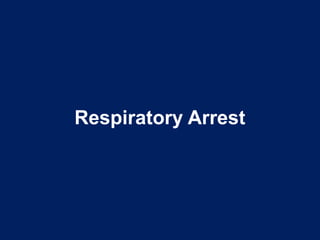 Respiratory Arrest
 