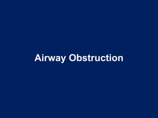 Airway Obstruction
 