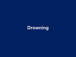Drowning
 