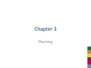 Chapter 3

 Planning
 