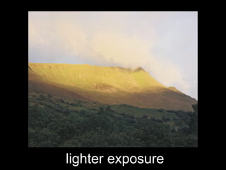 lighter exposure
 