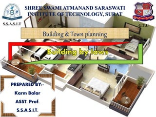 Powerpoint Templates
Page 1
PREPARED BY:-
Karm Balar
ASST. Prof.
S.S.A.S.I.T.
S.S.A.S.I.T G.T.U
SHREE SWAMI ATMANAND SARASWATI
INSTITUTE OF TECHNOLOGY, SURAT
Building & Town planning
 