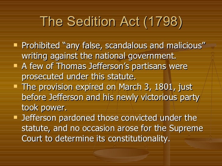 an analysis of sedition act of 1798 Alien and sedition acts (1798) commentary by michael kent curtis, wake forest university school of law. an analysis of sedition act of 1798 Alien and sedition acts (1798) commentary by michael kent curtis, wake forest university school of law.