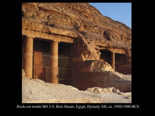 Rock-cut tombs BH 3-5, Beni Hasan, Egypt, Dynasty XII, ca. 1950-1900 BCE.
 