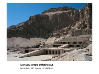 Mortuary temple of Hatshepsut Deir el-Bahri, 18th Dynasty, 1473-1458 BCE.