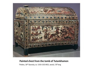 Painted chest from the tomb of Tutankhamen	Thebes, 18th Dynasty, ca. 1333-1323 BCE, wood, 1’8”long