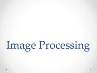 Image Processing
 