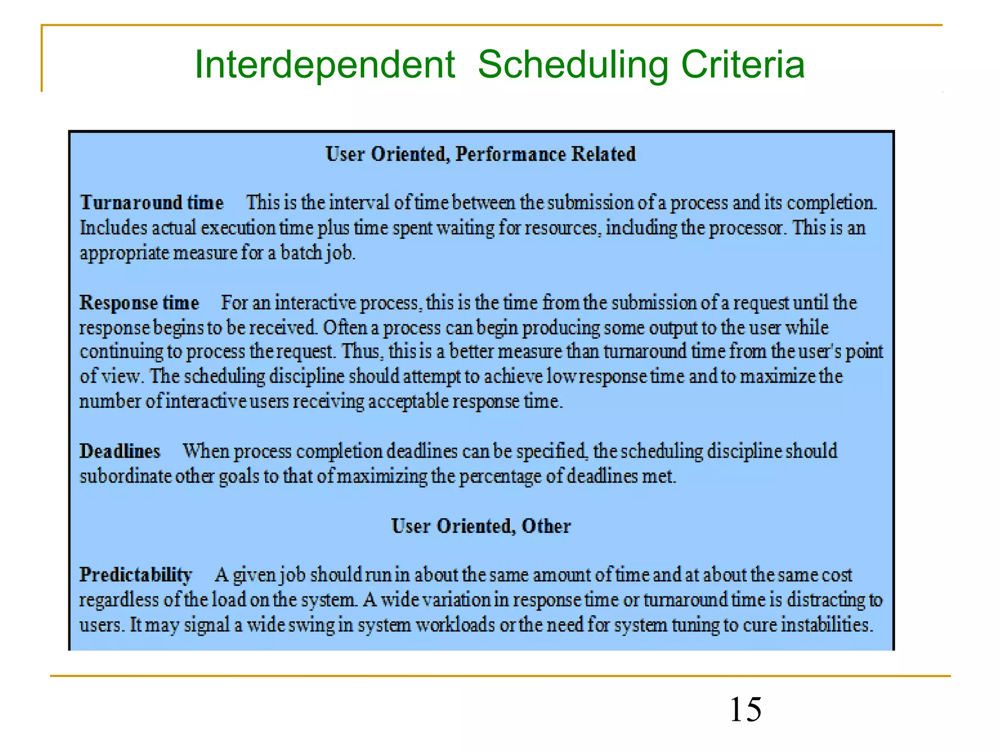 Interdependent Scheduling Criteria




                             15
 