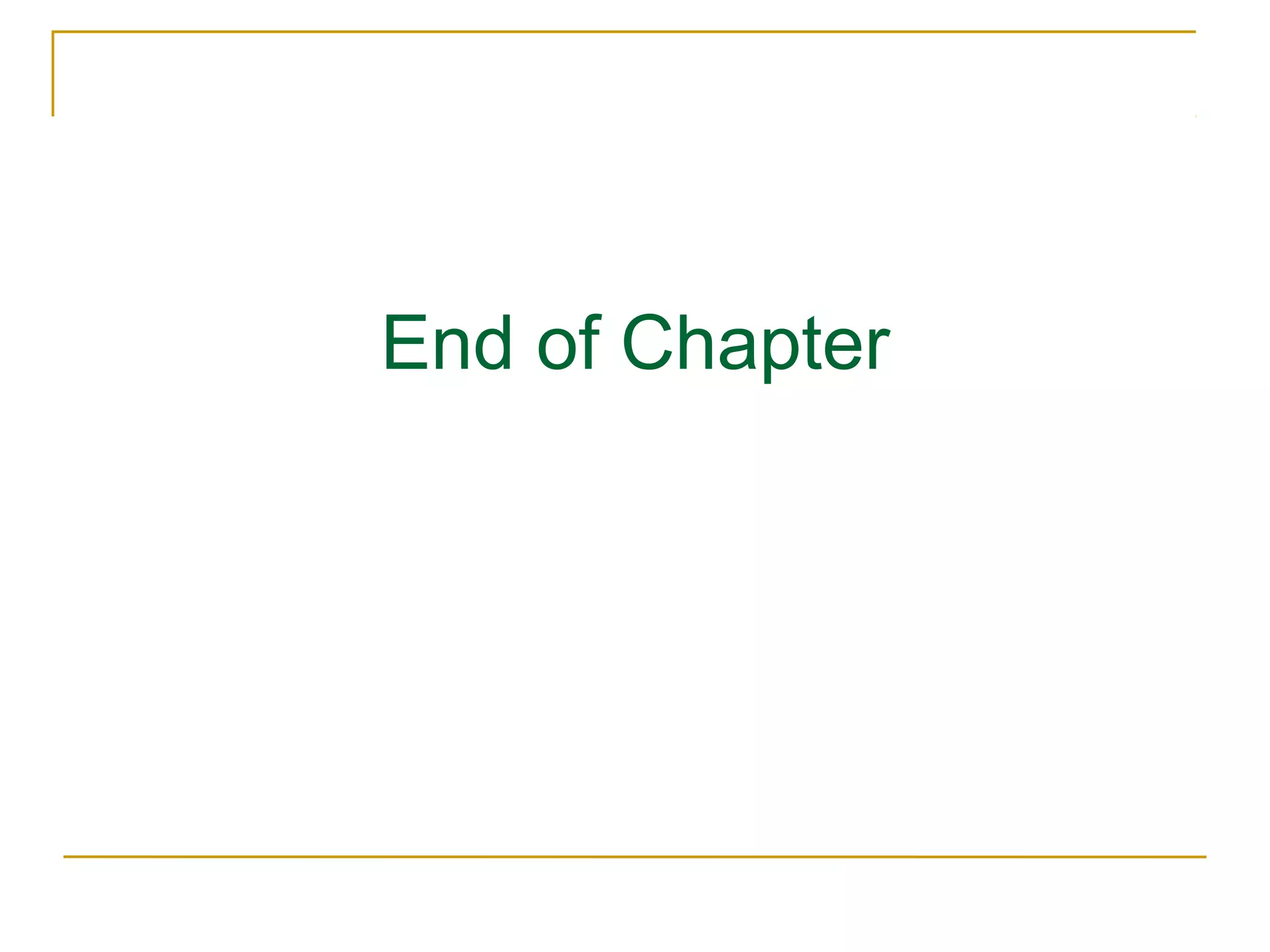 End of Chapter
 