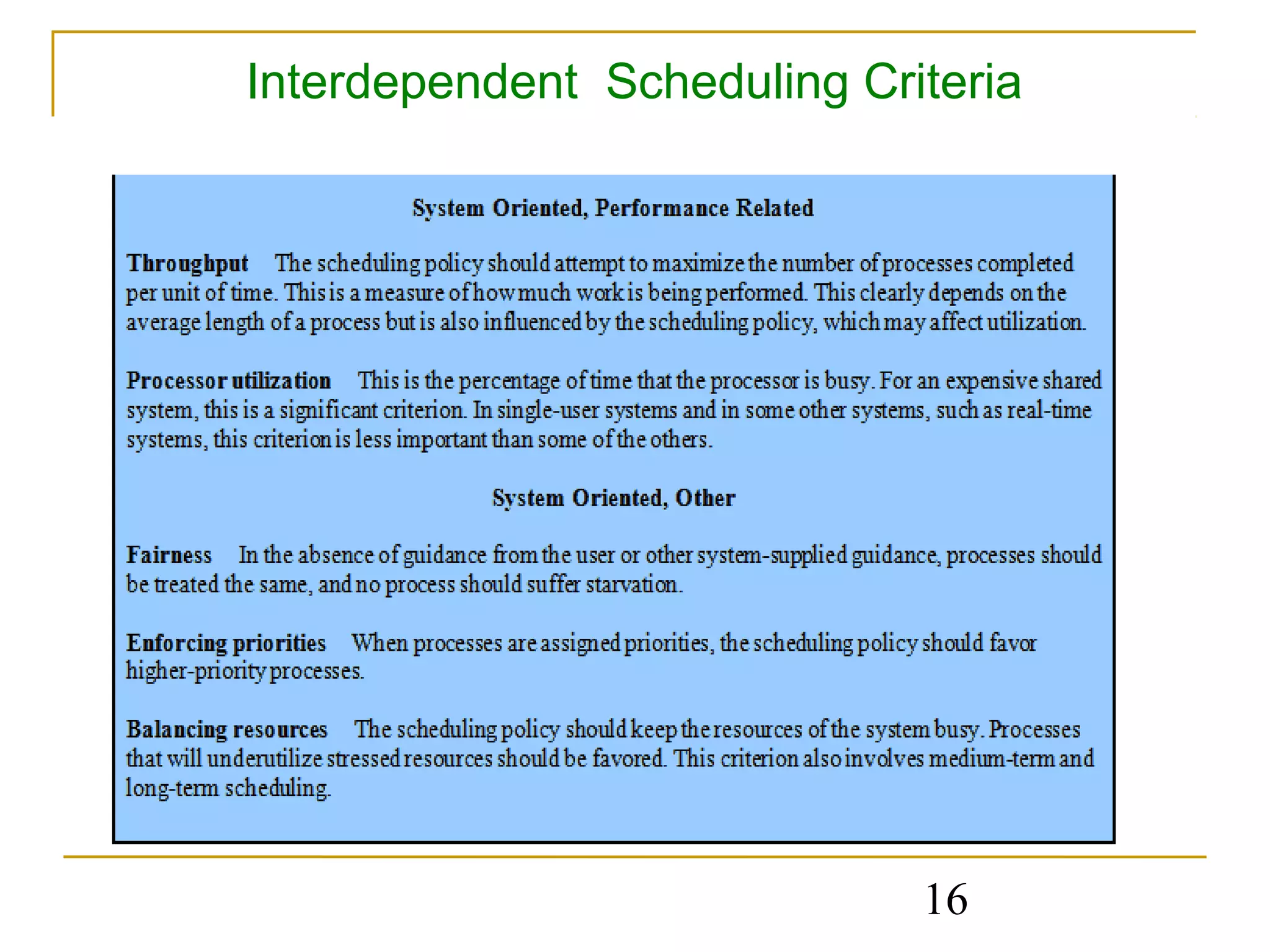 Interdependent Scheduling Criteria




                             16
 