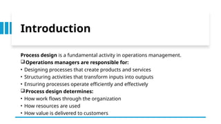 Comprehensive Guide to Process Design in Operations Management | PPTX