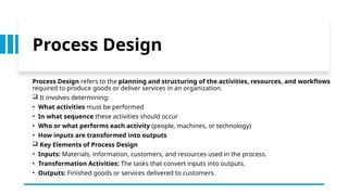 Comprehensive Guide to Process Design in Operations Management | PPTX