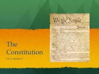 The
Constitution
Ch. 3, Section 1
 
