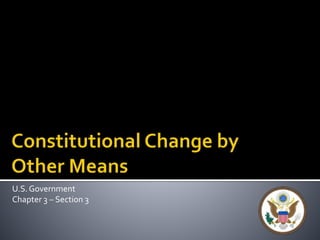 U.S. Government 
Chapter 3 – Section 3 
 
