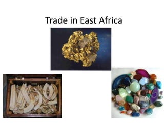 Trade in East Africa
 