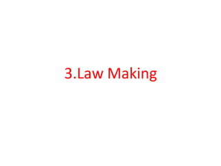 3.Law Making
 