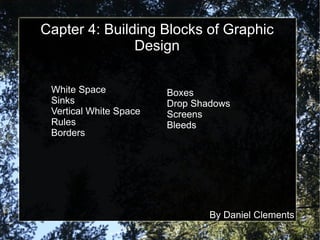 Capter 4: Building Blocks of Graphic Design ,[object Object]