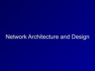 Network Architecture and Design
 