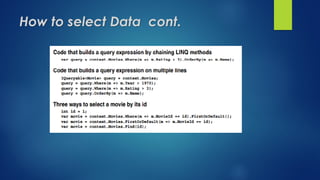 How to select Data cont.
 