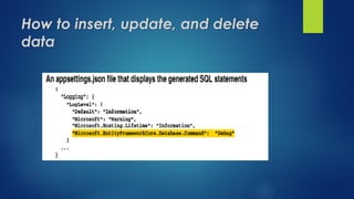 How to insert, update, and delete
data
 