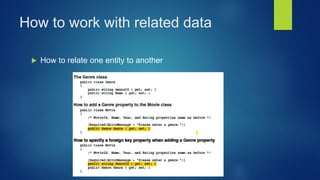How to work with related data
 How to relate one entity to another
 