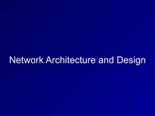 Network Architecture and Design
 