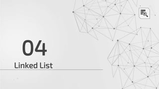 Linked List
04
 