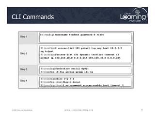 CLI Commands
31
31
31
© 2009 Cisco Learning Institute.
 