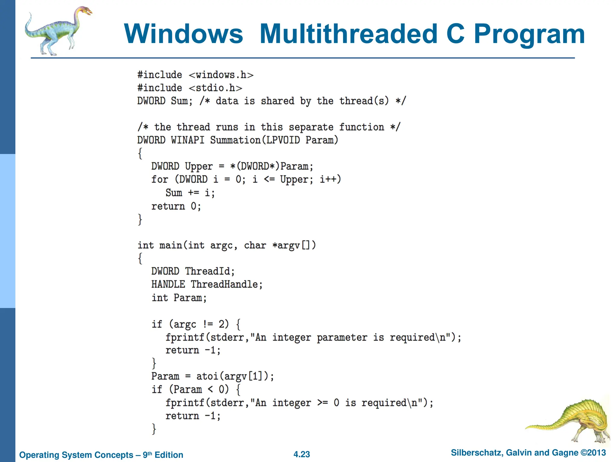 4.23 Silberschatz, Galvin and Gagne ©2013
Operating System Concepts – 9th
Edition
Windows Multithreaded C Program
 
