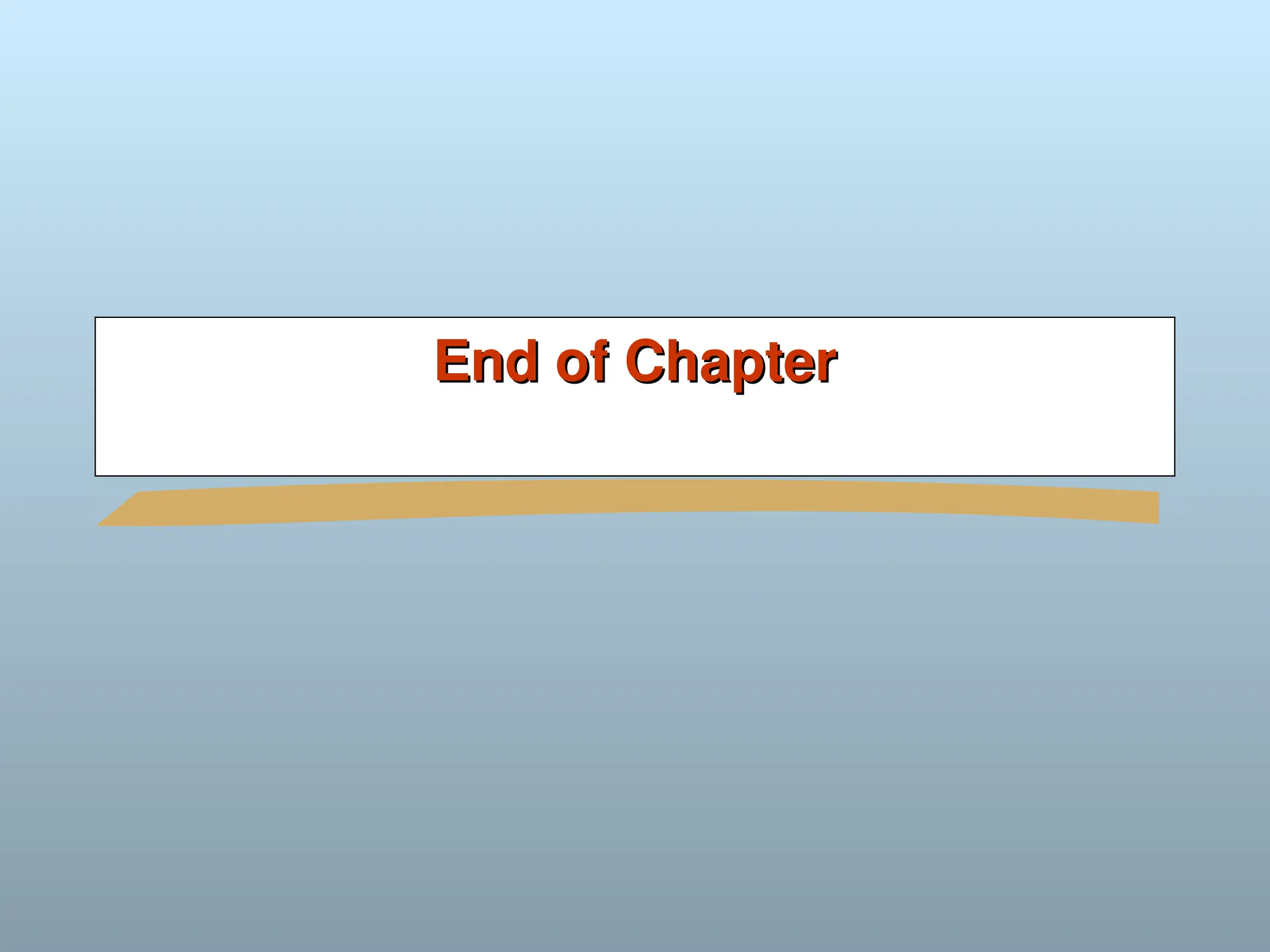 End of Chapter
End of Chapter
 
