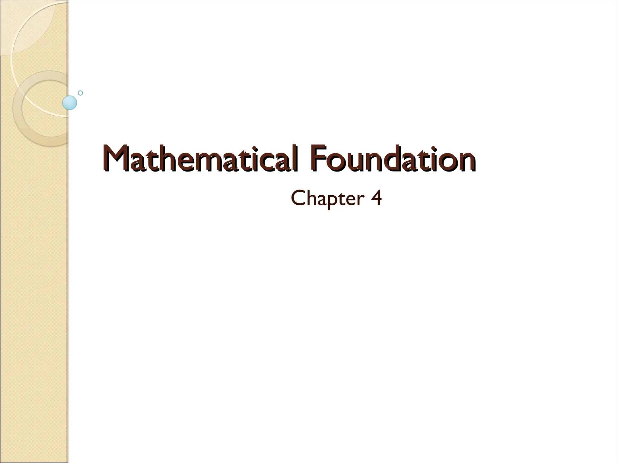 Mathematical Foundation
Mathematical Foundation
Chapter 4
 