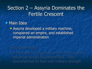 Section 2 – Assyria Dominates the Fertile Crescent ,[object Object],[object Object],[object Object],[object Object]