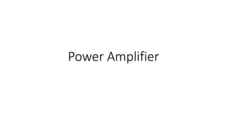 Power Amplifier
 