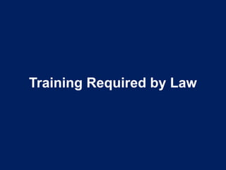 Training Required by Law
 