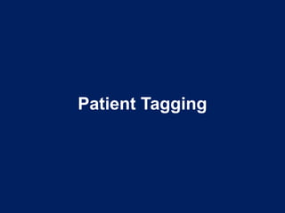 Patient Tagging
 