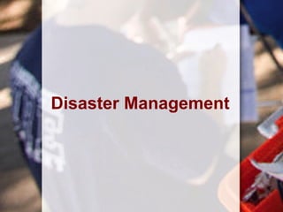 Disaster Management
 