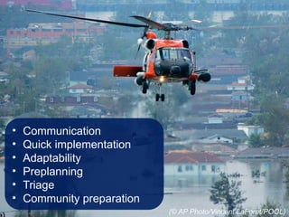 • Communication
• Quick implementation
• Adaptability
• Preplanning
• Triage
• Community preparation
(© AP Photo/Vincent LaForet/POOL)
 