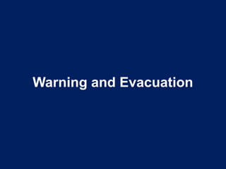 Warning and Evacuation
 