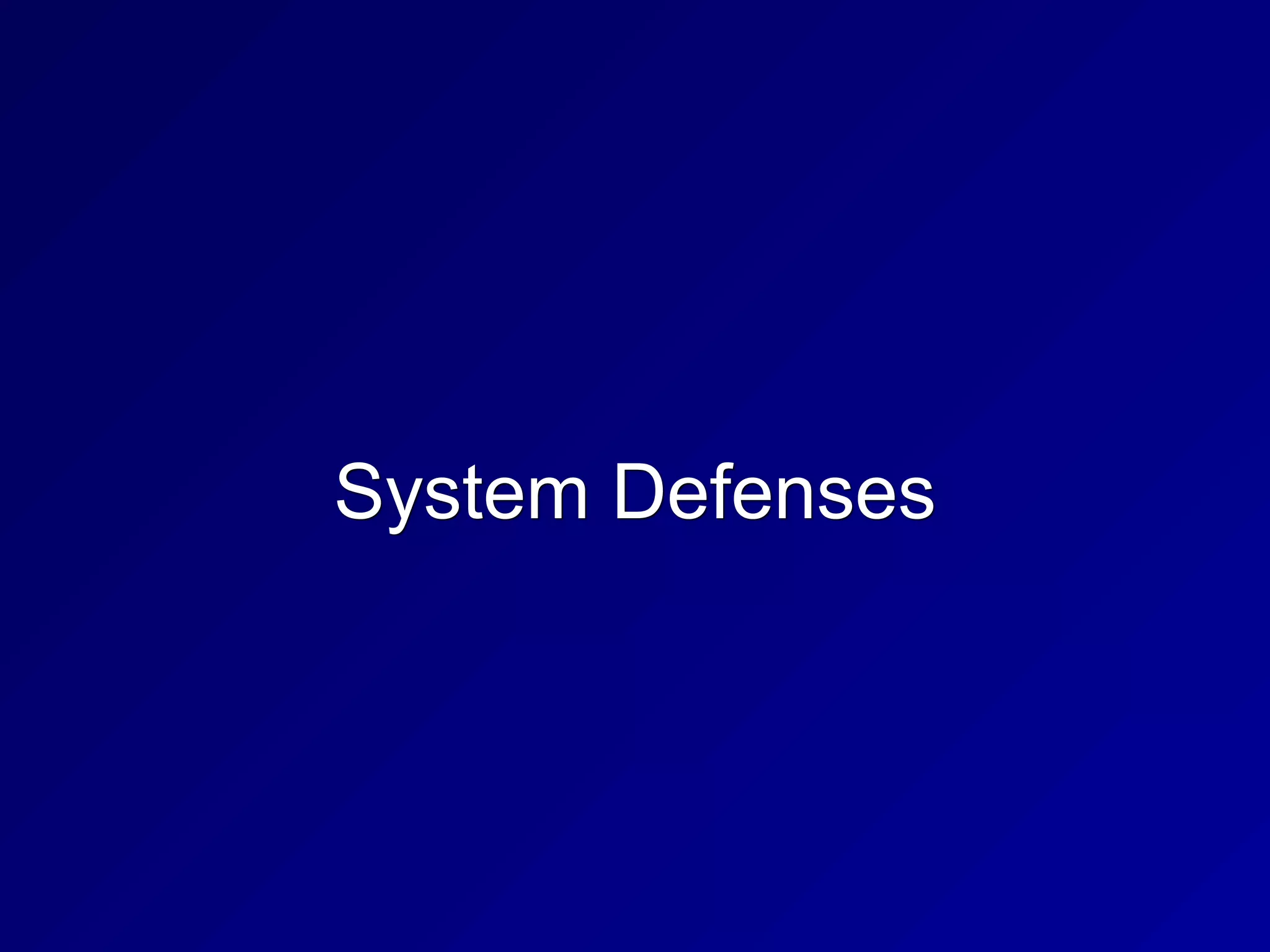 System Defenses
 