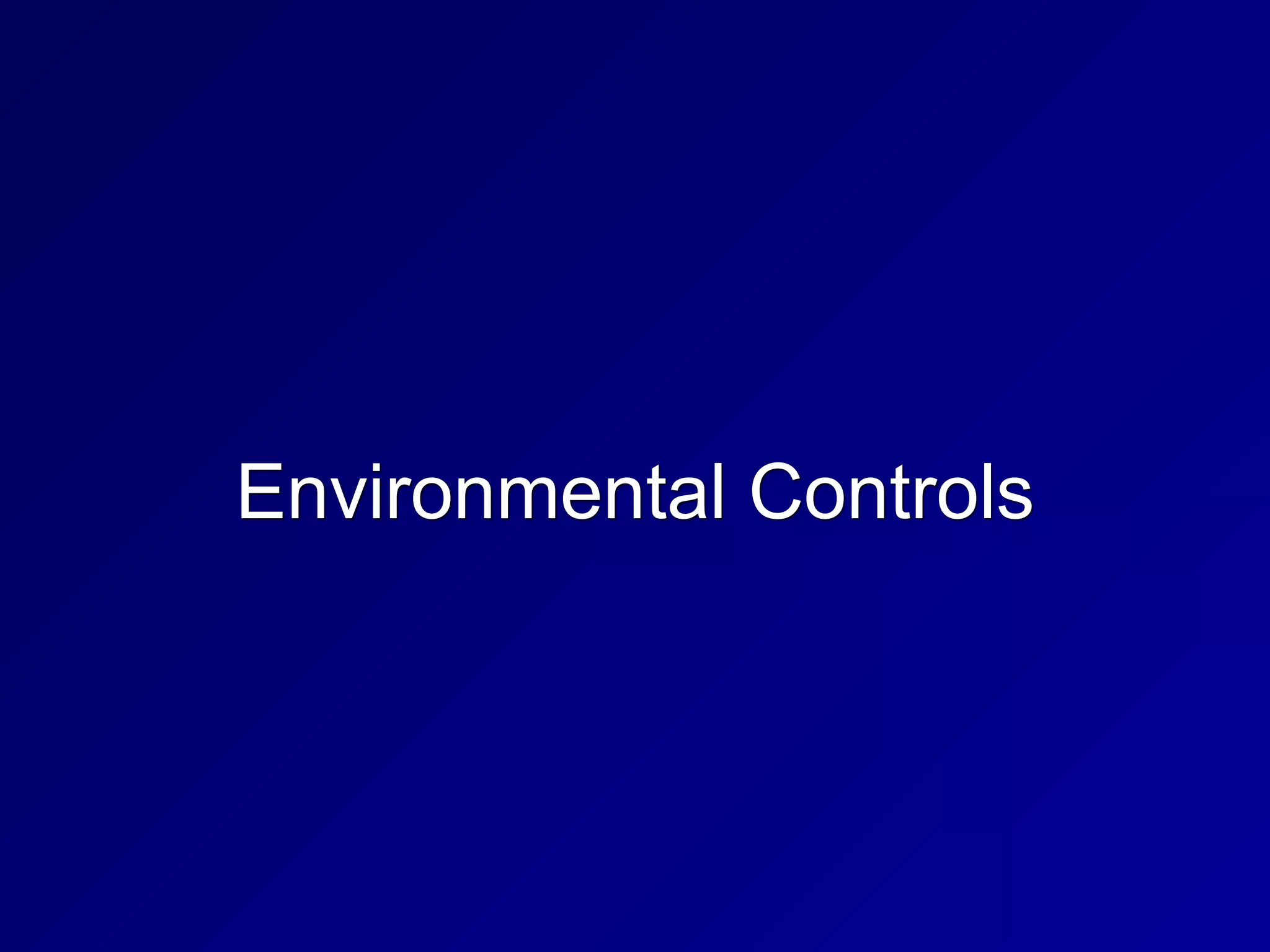 Environmental Controls
 
