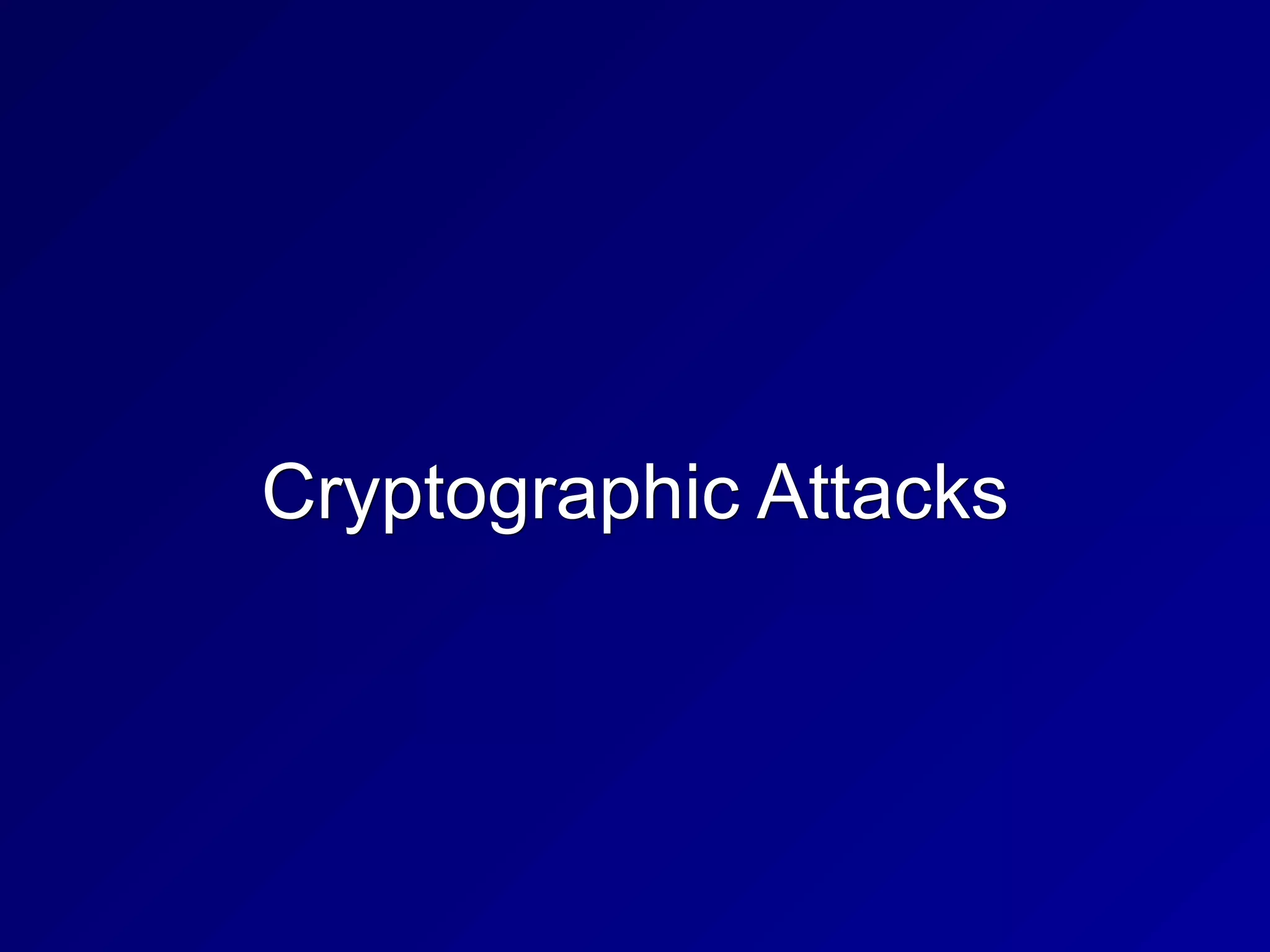 Cryptographic Attacks
 